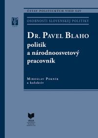 Dr. Pavel Blaho – politik a národnoosvetový pracovník