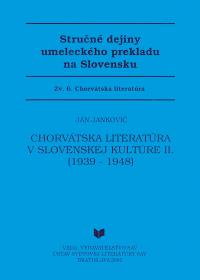 Chorvátska literatúra v slovenskej kultúre II. (1939 - 1948); Stručné dejiny umeleckého prekladu na SVK ZV.6.