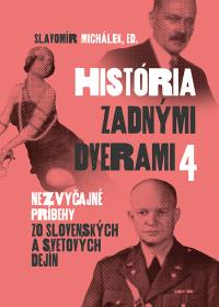 História zadnými dverami 4  /Nezvyčajné príbehy zo slovenských a svetových dejín