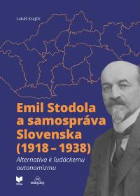 Emil Stodola a samospráva Slovenska (1918 – 1938). Alternatíva k ľudáckemu autonomizmu