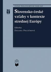 Slovensko-české vzťahy v kontexte strednej Európy