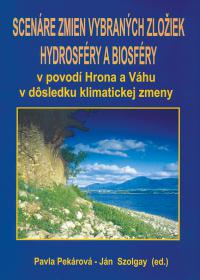 Scenáre zmien vybraných zložiek hydrosféry a biosféry v povodí Hrona a Váhu v dôsledku klimatickej zmeny