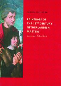 Paintings of the 16 century netherlandish masters (slovak Art Collections)