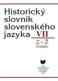 Historický slovník slovenského jazyka VII Z-Ž