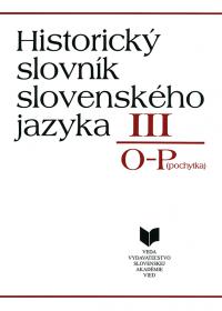 Historický slovník slovenského jazyka III O-P