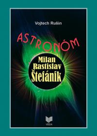 ASTRONÓM  Milan Rastislav Štefánik