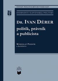 Dr. Ivan Dérer politik a publicista (osobnosti slovenskej politiky)
