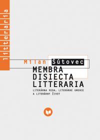 Membra disiecta litteraria (literárna veda, literárne umenie a literárny život)