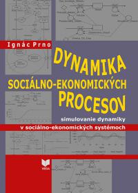 Dynamika sociálno-ekonomických procesov (simulovanie dynamiky v sociálno-ekonomických sys.)