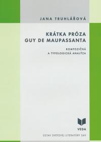 Krátka próza Guy de Maupassanta (kompozičná a typologická analýza)