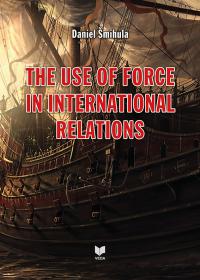 THE USE OF FORCE IN INTERNATIONAL RELATIONS
