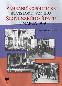 Zahraničnopolitické súvislosti vzniku Slovenského štátu 14. marca 1939