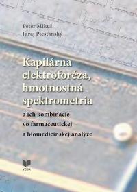 Kapilárna elektroforéza, hmotnostná spektrometria a ich kombinácie vo farmaceutickej a biomedicínskej analýze