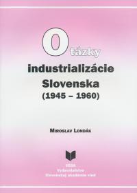 Otázky industrializácie Slovenska (1945-1960)