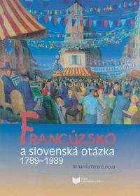 FRANCÚZSKO a slovenská otázka 1789-1989