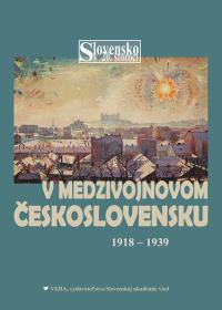 Slovensko v 20. storočí,  3. zv.   V MEDZIVOJNOVOM ČESKOSLOVENSKU 1918-1939