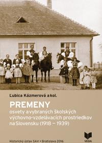 PREMENY osvety a vybraných školských výchovno-vzdelávacích prostriedkov na Slovensku (1918-1939)