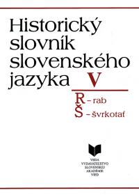 Historický slovník slovenského jazyka V. R-Š
