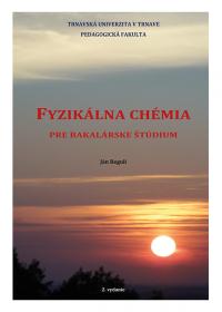 FYZIKÁLNA CHÉMIA pre bakalárske štúdium /2. doplnené vydanie