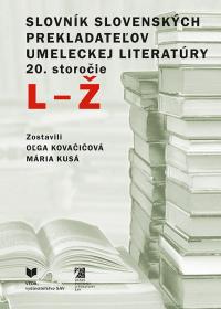 SLOVNÍK SLOVENSKÝCH PREKLADATEĽOV UMELECKEJ LITERATÚRY 20. storočie, L - Ž
