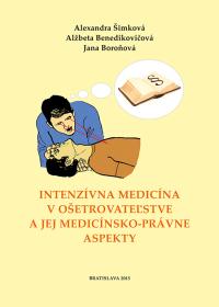 Intenzívna medicína v ošetrovateľstve a jej medicínsko-právne aspekty /1.vydanie