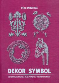 Dekor symbol (dekoratívna tradícia na slovensku a európsky kontext)