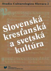 Slovenská kresťanská a svetská kultúra (Studia Culturologica Slovaca) 2