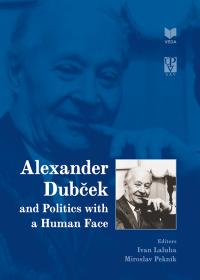 Alexander Dubček and Politics with a Human Face