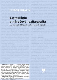 Etymológia a nárečová lexikografia (na materiáli Slovníka slovenských nárečí)