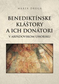 Benediktínske kláštory a ich donátori...