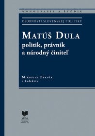 Matúš Dula – politik, právnik a národný činiteľ
