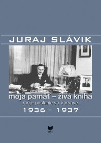 Juraj Slávik: Moja pamäť - živá kniha I.