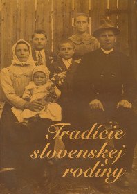 Tradície slovenskej rodiny