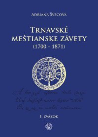 Trnavské meštianske závety I. a II. zv.