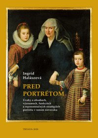 Pred portrétom. Úvahy o obsahoch, významoch...