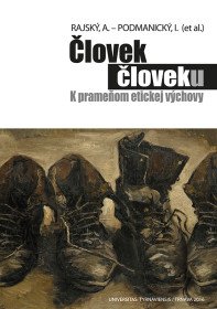 Človek človeku. K prameňom etickej výchovy
