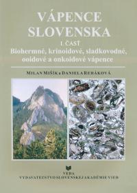 Vápence Slovenska I. časť (Biohermné, krinoidové, sladkovodné, ooidové a onkoidové vápence