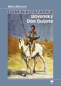 DOMINIK TATARKA  slovenský Don Quijote