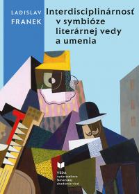 Interdisciplinárnosť v symbióze literárnej vedy a umenia