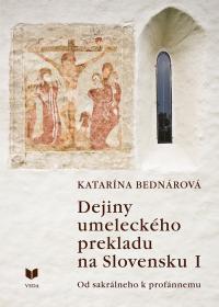Dejiny umeleckého prekladu na Slovensku I - Od sakrálneho k profánnemu