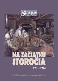Slovensko v 20. storočí, 1. zv.  NA ZAČIATKU STOROČIA 1901-1914