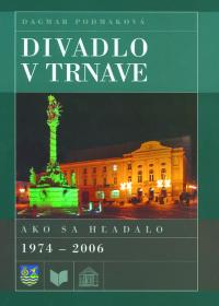 DIVADLO V TRNAVE - Ako sa hľadalo  1974-2006