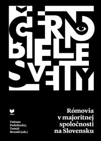 ČIERNO-BIELE SVETY / Rómovia v majoritnej spoločnosti na Slovensku